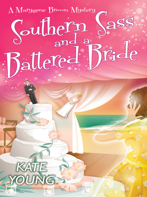 Title details for Southern Sass and a Battered Bride by Kate Young - Available
